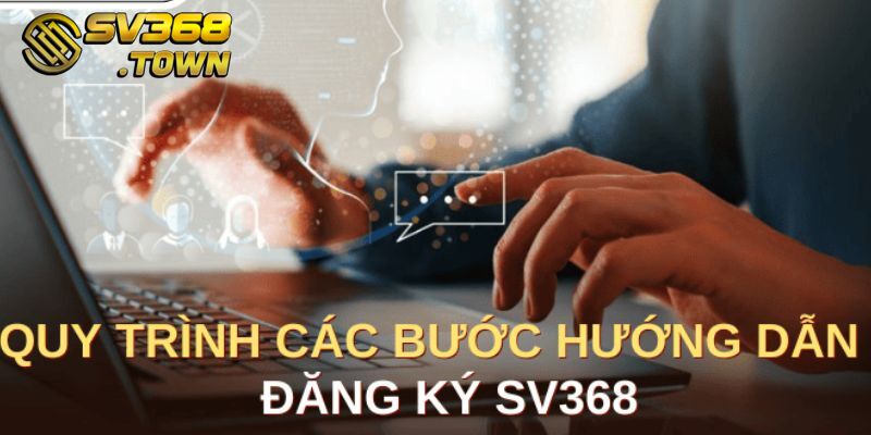 Quy trình đăng ký SV368