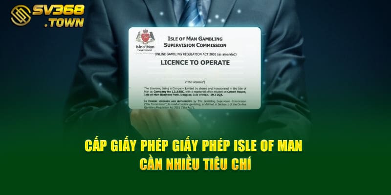 Giấy phép Isle of Man: Tiêu Chuẩn Đánh Giá Sự Uy Tín