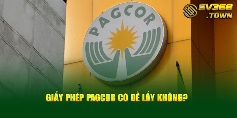 Chứng nhận của Pagcor có dễ lấy không?