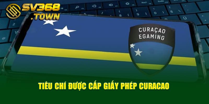 Tiêu chí được cấp chứng nhận Curacao